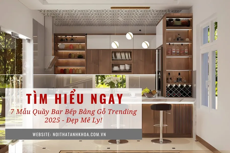 7 mẫu quầy bar bếp bằng gỗ trending 2026 - Đẹp mê ly!