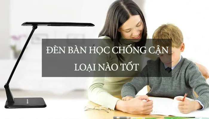 Đèn bàn học chống cận loại nào tốt phải có ánh sáng trung tính