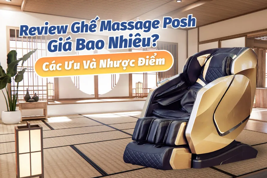 Ghế massage Posh với thiết kế sang trọng và hiện đại