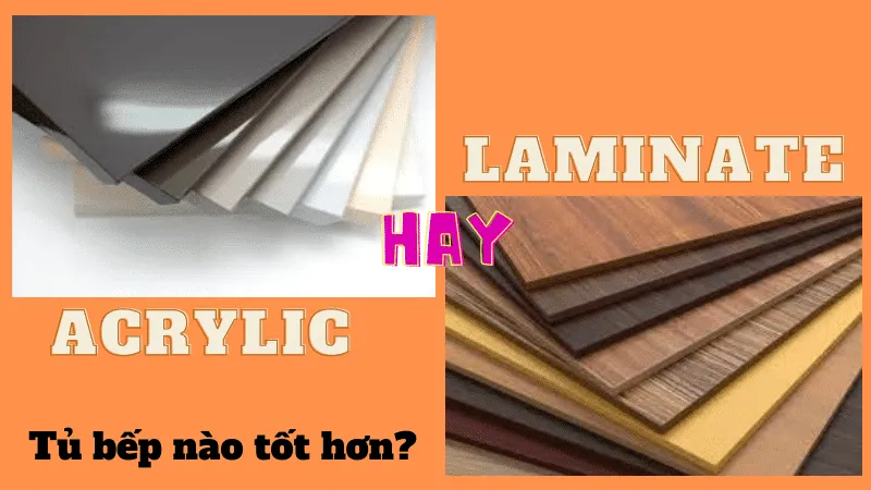 So sánh tủ bếp Acrylic và Laminate