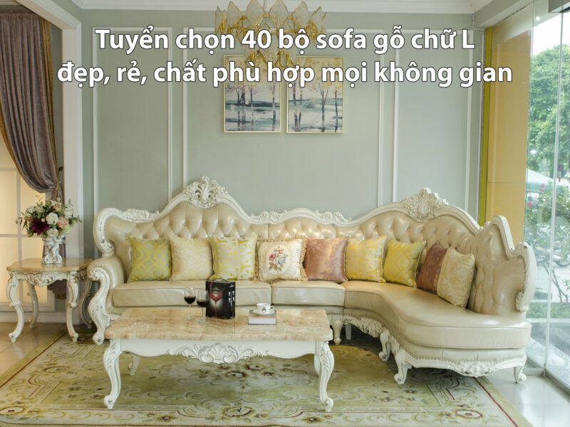 Sofa Gỗ Chữ L Giá Rẻ: Bí Quyết Chọn Lựa Bền Đẹp, Phù Hợp Mọi Không Gian Việt