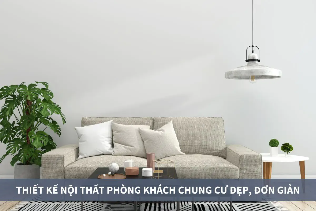 Thiết kế nội thất phòng khách chung cư đẹp