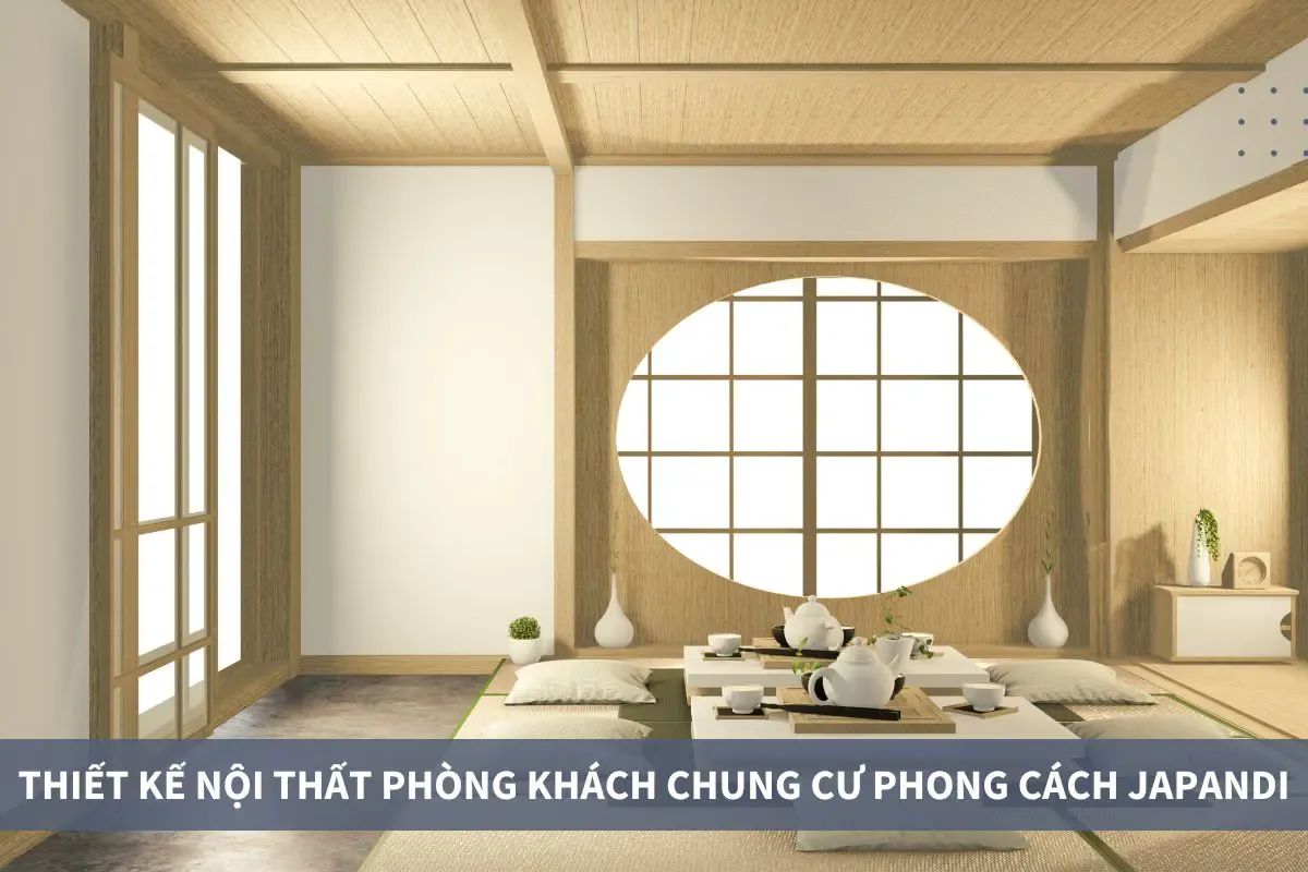 Thiết kế phòng khách chung cư phong cách Japandi