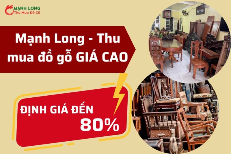 Đồ Gỗ Cũ Thăng Long: Dịch Vụ Thu Mua Đồ Gỗ Cũ Tại Hà Nội Giá Cao, Uy Tín, Thanh Toán Nhanh Chóng