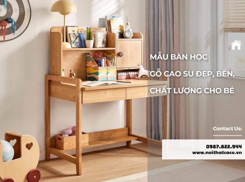 Bàn Học Gỗ Cao Su Ghép Chất Lượng Cao Tại Nội Thất Đại Phát