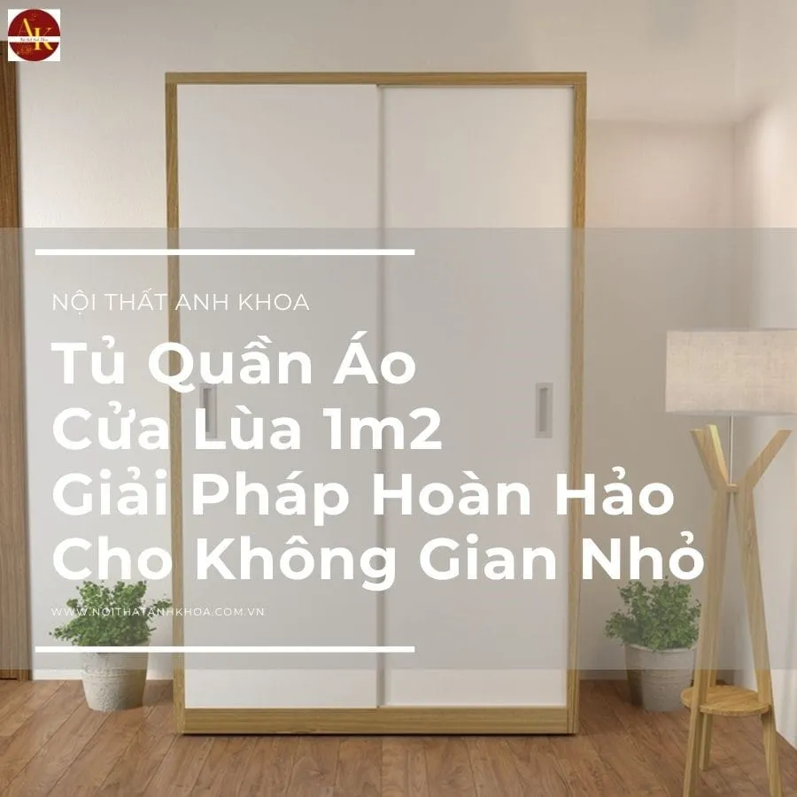 Tủ quần áo cửa lùa 1m2 tiết kiệm không gian tối đa