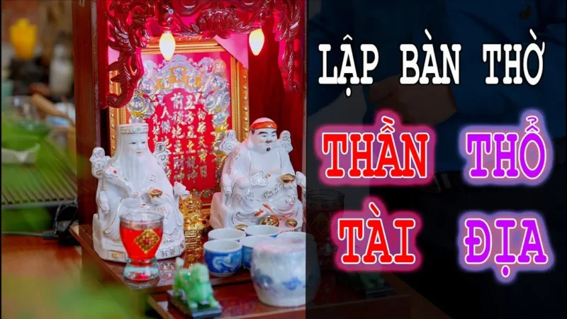 Video hướng dẫn sắp xếp bàn thờ Thần Tài Ông Địa