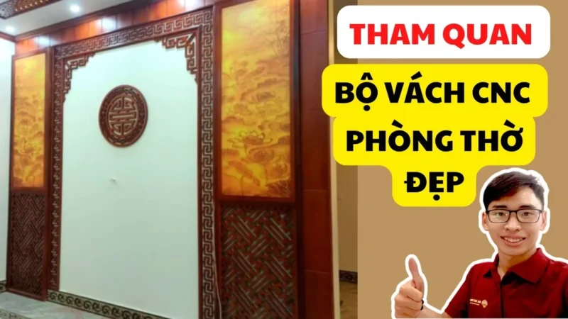 Video hướng dẫn thi công vách CNC phòng thờ